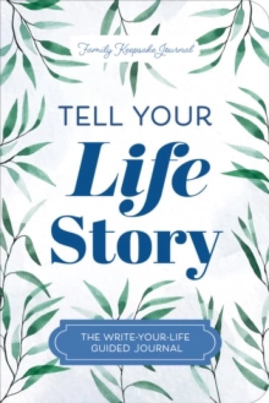 Tell Your Life Story : The Write-Your-Life Guided Journal Paperback / softback