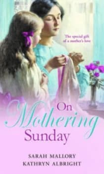 On Mothering Sunday by Sarah Mallory Book