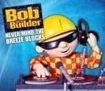 Bob the Builder - Never Mind The Breeze Blocks (Music CD)