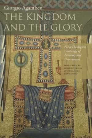 The kingdom and the glory by Giorgio Agamben