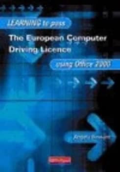 Learning to Pass the European Computer Driving Licence Using Office 2000 by Ms Angela Bessant Book