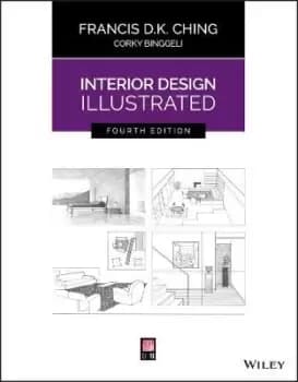 Interior Design Illustrated, Fourth Edition by FDK Ching