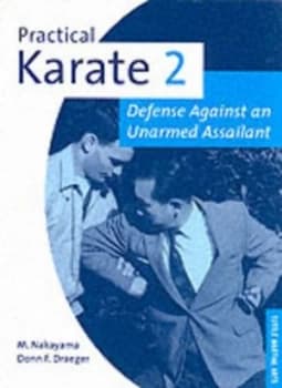 Practical Karate Book. Vol. 2 against the Unarmed Assailant by M Nakayama and Donn F Draeger Paperback