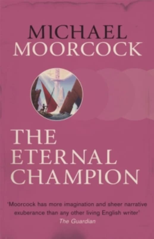 The Eternal Champion. Paperback. By Michael Moorcock, Michael Moorcock Books