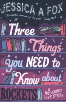 Three Things You Need to Know about Rockets by Jessica Fox Book