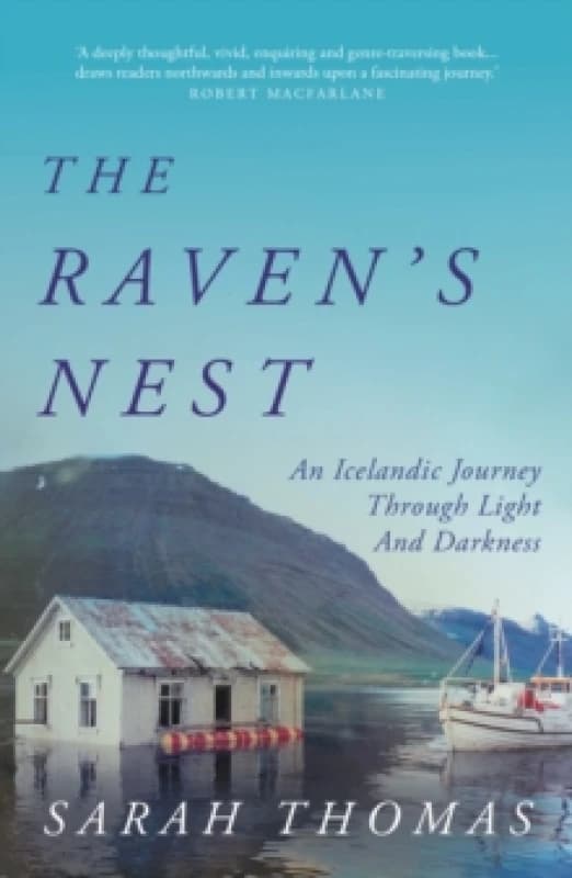 The Raven's Nest : An Icelandic Journey Through Light and Darkness Paperback / softback