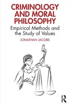 Criminology and Moral PhilosophyEmpirical Methods and the Study of Values