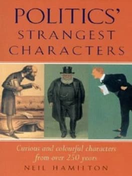 Politics Strangest Characters by Neil Hamilton and Neil Hamilton Paperback