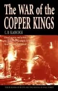 war of the copper kings greed power and politics