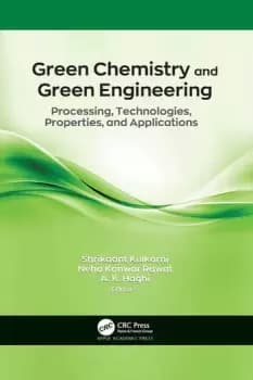 Green Chemistry and Green Engineering Processing Technologies Properties and Applications