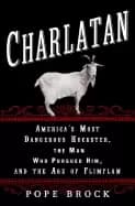 charlatan americas most dangerous huckster the man who pursued him and the