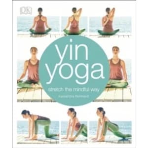 Yin Yoga: Stretch the mindful way by Kassandra Reinhardt (2018, Paperback)