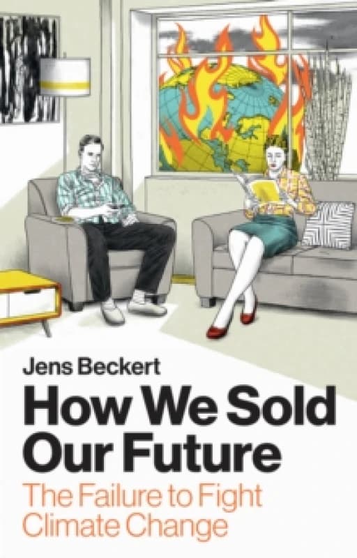 How We Sold Our Future : The Failure to Fight Climate Change Hardback