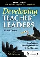 developing teacher leaders how teacher leadership enhances school success