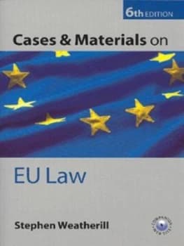 Cases and Materials on Eu Law by Stephen Weatherill and Stephen Weatherill Book