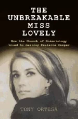 unbreakable miss lovely how the church of scientology tried to destroy paul