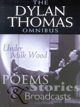 The Dylan Thomas Omnibus by Dylan Thomas Book