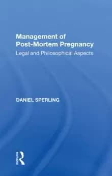 Management of Post-Mortem Pregnancy : Legal and Philosophical Aspects