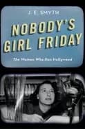 nobodys girl friday the women who ran hollywood