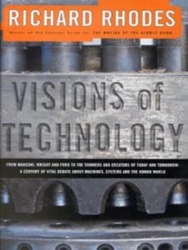 Visions of Technology by Richard Rhodes Hardback