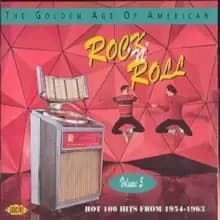 The Golden Age Of American Rock 'N' Roll: VOLUME 5;HOT 100 HITS FROM 1954-1963