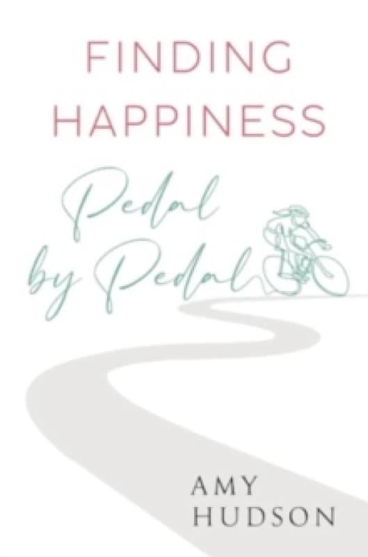 Finding happiness Pedal by Pedal Paperback / softback