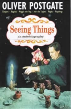 Seeing Things by Oliver Postgate and Peter Firmin Hardback