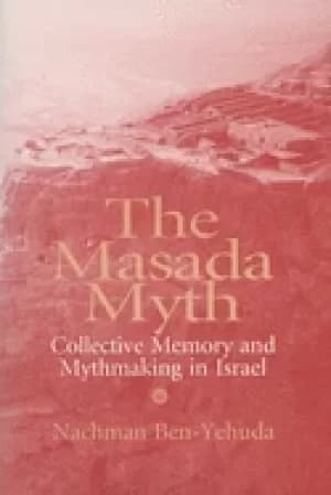 masada myth collective memory and mythmaking in israel