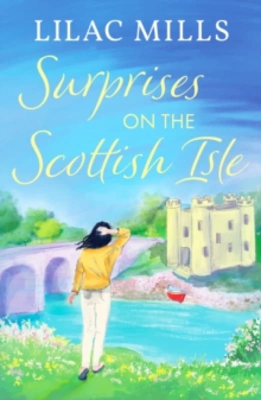 Surprises on the Scottish Isle : A brand new feel-good escapist Scottish romance set on the Isle of Skye Paperback / softback