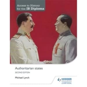 Access to History for the IB Diploma: Authoritarian states Second Edition by Michael Lynch (Paperback, 2015)