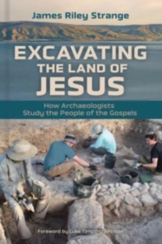 Excavating the Land of Jesus. Book. By James Riley Strange Books