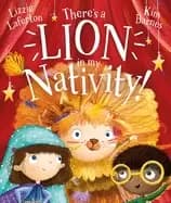 theres a lion in my nativity a childrens christmas picture book