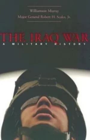 The Iraq War by Williamson Murray