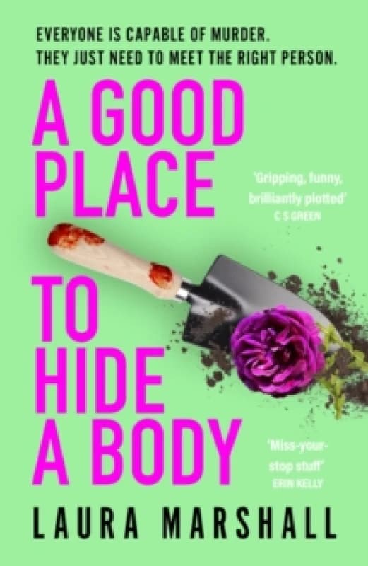 A Good Place to Hide a Body : Bad Sisters meets The Good Life in this fresh and funny thriller, shortlisted for the 2025 Whodunnit Dagger Hardback