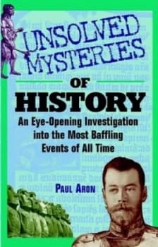 Unsolved Mysteries of History by Paul Aron Book