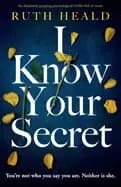 i know your secret an absolutely gripping psychological thriller full of tw