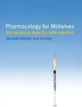 Pharmacology for Midwives by Sue Jordan