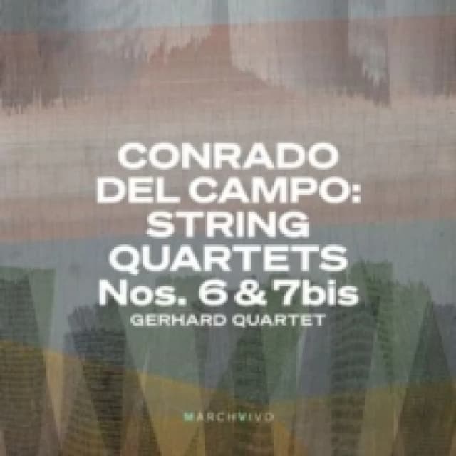 Conrado Del Campo: String Quartets Nos. 6 & 7bis CD / Album