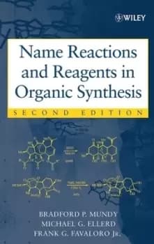 Name reactions and reagents in organic synthesis by Bradford P. Mundy