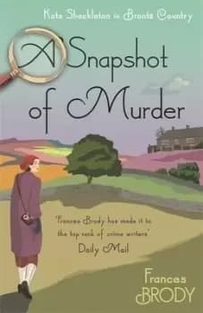 A snapshot of murder by Frances Brody