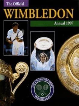 The Championships Wimbledon Official Annual 1997 by John Parsons and Clive Brunskill and Gary M Prior and Stu Forster Hardback