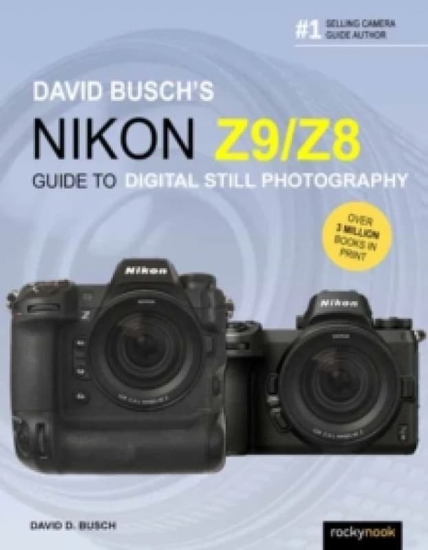 David Busch's Nikon Z9/Z8 Guide to Digital Still Photography Paperback / softback