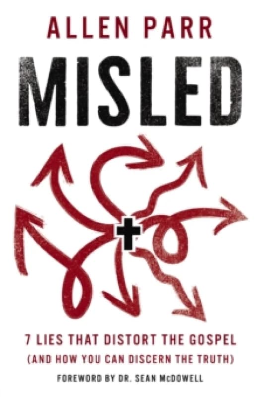 Misled : 7 Lies That Distort the Gospel (and How You Can Discern the Truth) Hardback