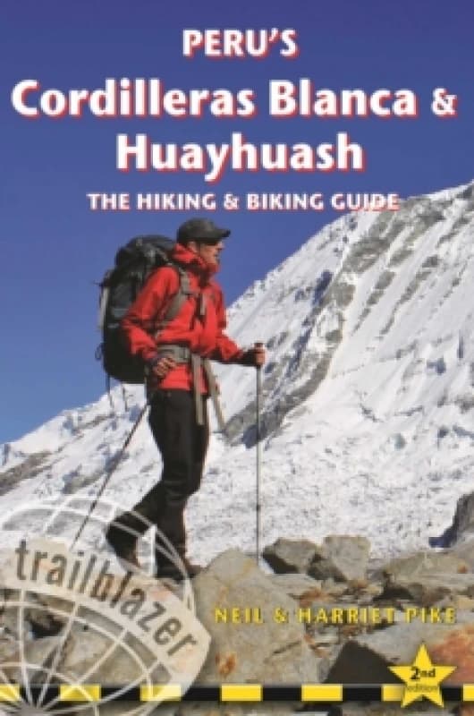 Peru's Cordilleras Blanc & Huayhuash - The Hiking & Biking Guide Paperback / softback
