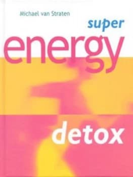 Super Energy Detox by Michael Van Straten Hardback