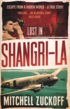 Lost in Shangri-La by Mitchell Zuckoff Paperback