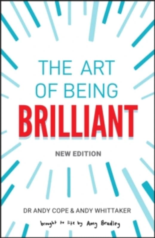 The Art of Being Brilliant. Paperback. By Andrew Cope, Andy Whittaker Books