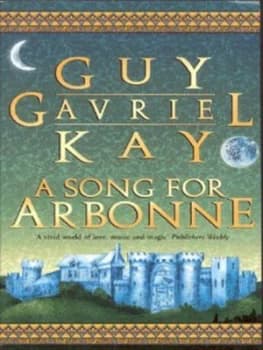 A Song for Arbonne by Guy Gavriel Kay Paperback
