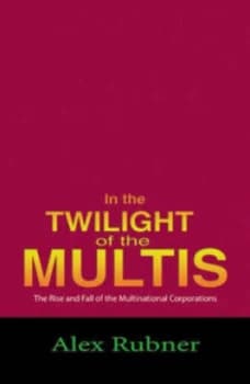 In the Twilight of the Multis by Alex Rubner Hardback