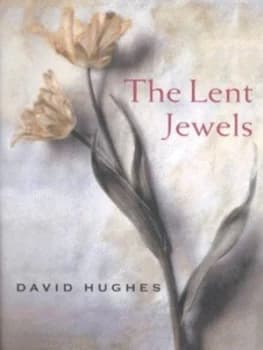 The Lent Jewels by David Hughes Hardback